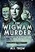 The Wigwam Murder by M.J. Trow