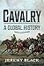 Cavalry: A Global History