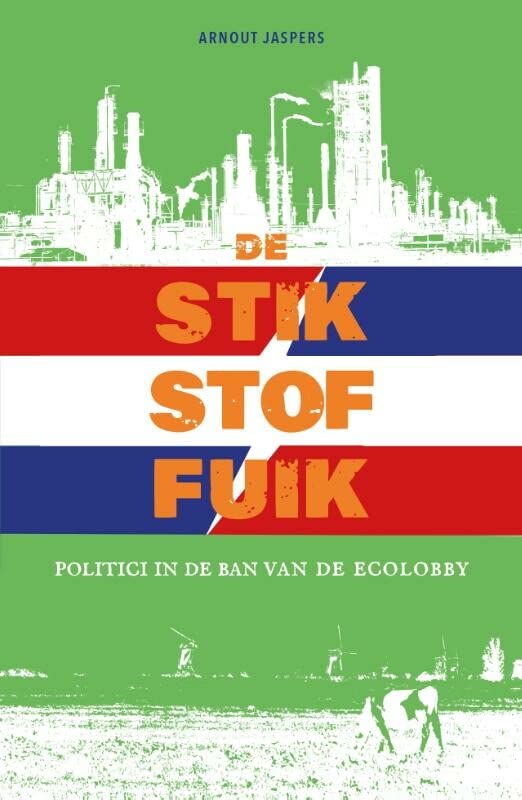 De stikstoffuik: politici in de ban van de ecolobby (Paperback)
