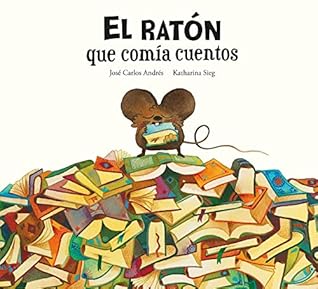 El ratón que comía cuentos (Somos8) by José Carlos Andrés