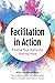 Facilitation in Action: Finding Your Authentic Training Style