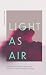 Light as Air: Practicing Au...