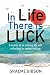 In Life There is Luck by Graeme   Gibson