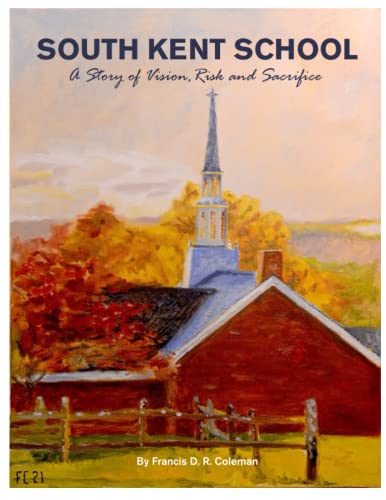 South Kent School: A Story of Vision, Risk and Sacrifice (Paperback)