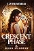 Crescent Phase (Moon Academ...