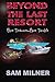 Beyond The Last Resort: More Treasure More Trouble (Trouble With Treasure Book 4)