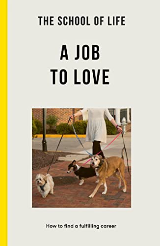The School of Life: A Job to Love (Paperback)