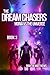 The Dream Chasers: Book 3: ...