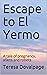 Escape to El Yermo: A tale ...