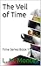 The Veil of Time (Time Seri...