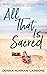All That Is Sacred by Donna Norman-Carbone All That Is Sacred by Donna Norman-Carbone