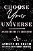 Choose Your Universe by Robin Jelinek