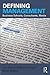 Defining Management: Business Schools, Consultants, Media