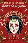 Bastarde disperate