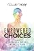 Empowered Choices: A Guide ...