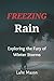 Freezing Rain: Exploring th...