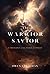 The Warrior Savior: A Theol...
