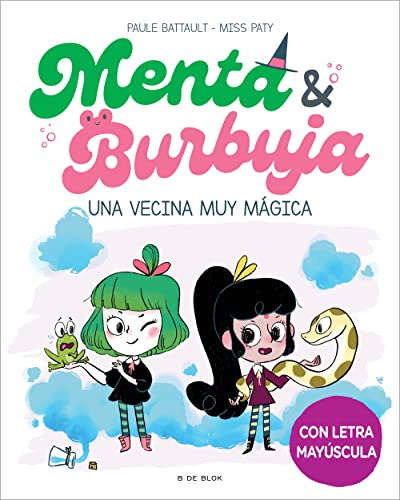 Menta y Burbuja 2 - Una vecina muy mágica: Con letra MAYÚSCULA para que niños y niñas a partir de 6 años aprendan a leer solos (Hardcover)