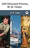 Book cover for 100 Selected Poems, W. B. Yeats: Collectable Hardbound Edition