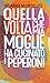 Quella volta che mia moglie ha cucinato i peperoni by Arianna Mortelliti