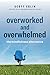 Overworked and Overwhelmed: The Mindfulness Alternative