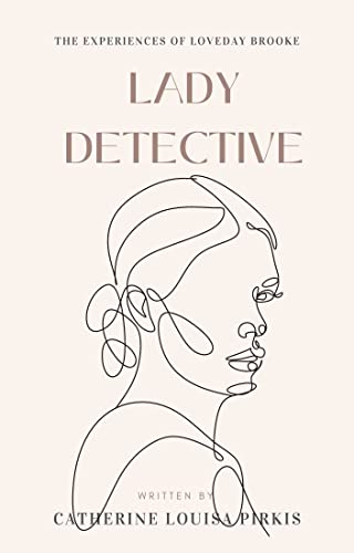 The Experiences of Loveday Brooke Lady Detective (Kindle Edition)