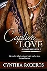 Captive Love: An Enthralling & Riveting Native American Romance (Iroquois Confederacy Series Book 5)