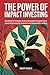 The Power of Impact Investi...