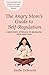 The Angry Mom's Guide to Self-Regulation: A Mind-Body Approach to Managing Your Emotions