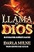 La Llama De Dios by Darla Milne