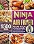 Ninja Air Fryer Recipe Book for Beginners: Easy & Acceptable Ninja Air Fryer Recipes and Scientific 30-Day Diet Plan to Help You Master Ninja Air Fryer