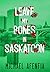 LEAVE MY BONES IN SASKATOON