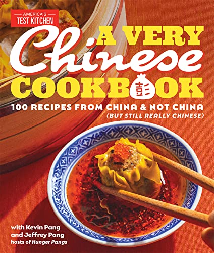 A Very Chinese Cookbook: 100 Recipes from China and Not China (But Still Really Chinese)