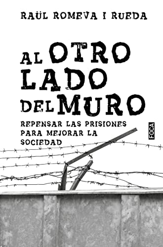 Al otro lado del muro: Repensar las prisiones para mejorar la sociedad (Paperback)