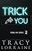 Trick You (Rebel Ink #2)