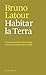 Habitar la Terra by Bruno Latour