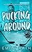 Pucking Around (Jacksonville Rays, #1)