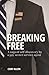 Breaking Free: A Saga of Self-Discovery by a Gay Secret Service Agent