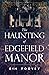 The Haunting of Edgefield M...