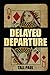 Delayed Departure