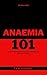 Anaemia 101: Simple Guide f...