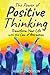 The Power of Positive Thinking: Change Your Life With The Law of Attraction