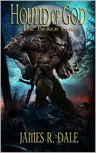 Hound of God: The Broken Cross (Kindle Edition)