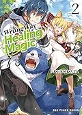 The Wrong Way to Use Healing Magic Volume 2: Light Novel (The Wrong Way to Use Healing Magic Series)