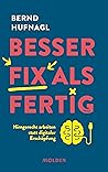 Besser fix als fe...