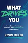 What Drives You: ...