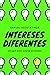 Intereses diferentes: Una guía para aceptar el rechazo (Spanish Edition)