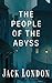 The People of the Abyss: The Jack London Working Class Exposé