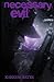 Necessary Evil volume 2