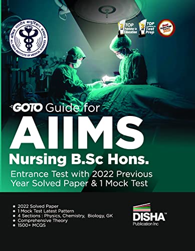 Go To Guide for AIIMS Nursing B.Sc. Hons. Entrance Test with 2022 Previous Year Solved Paper & 1 Mock Test | Physics, Chemistry, Biology & General Knowledge | (Kindle Edition)